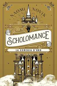 Libro Scholomance - La cerchia d'oro Naomi Novik