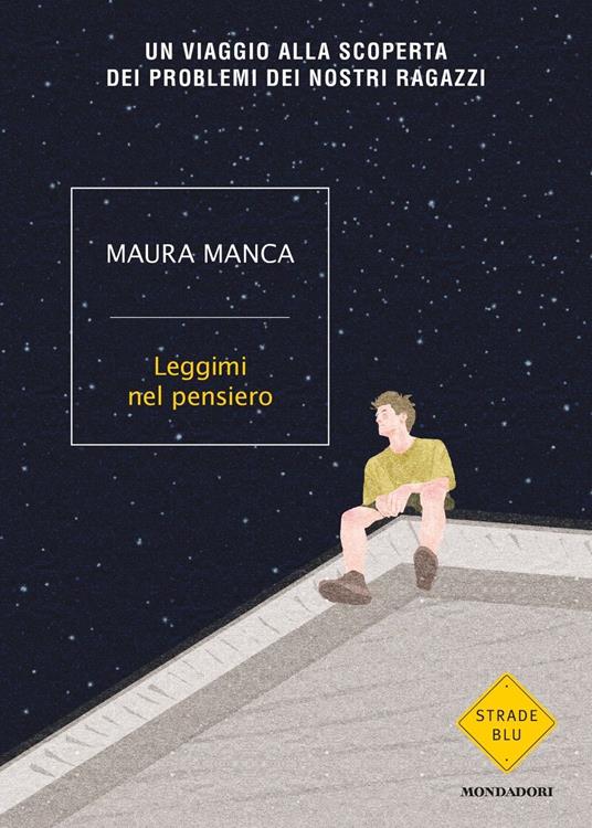 Leggimi nel pensiero. Un viaggio alla scoperta dei problemi dei nostri ragazzi - Maura Manca - copertina