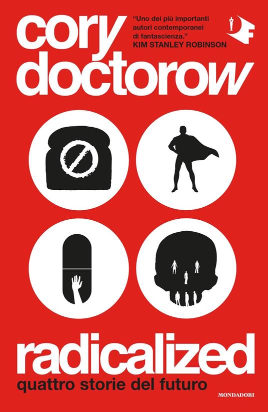 Radicalized. Quattro storie del futuro - Cory Doctorow - copertina