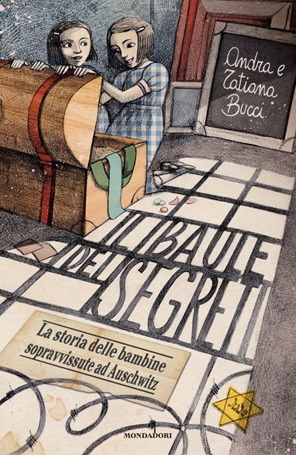 Il baule dei segreti. La storia delle bambine sopravvissute ad Auschwitz - Andra Bucci,Tatiana Bucci - copertina