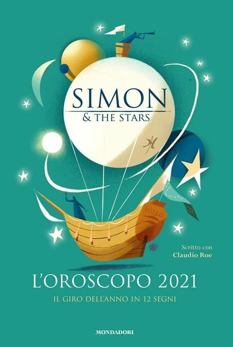 L' oroscopo 2021. Il giro dell'anno in 12 segni - Simon & the Stars,Claudio Roe - 2