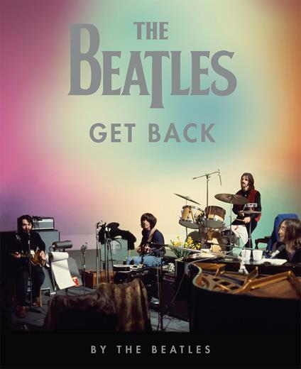 The Beatles: Get Back. Ediz. illustrata - The Beatles - copertina