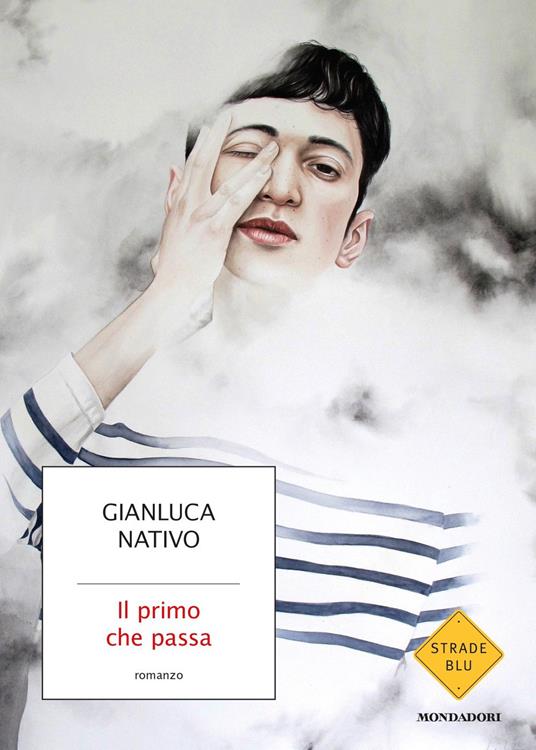 Il primo che passa - Gianluca Nativo - Libro - Mondadori - Strade blu. Fiction | IBS