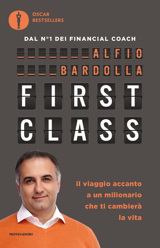 First Class. Il viaggio accanto a un milionario che ti cambierà la vita - Alfio Bardolla - copertina