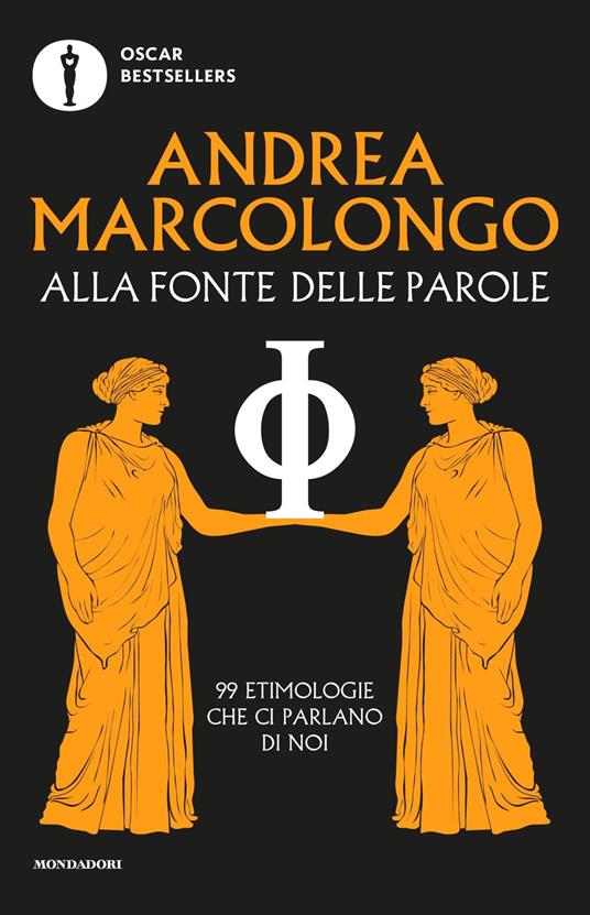 Alla fonte delle parole. 99 etimologie che ci parlano di noi - Andrea Marcolongo - copertina