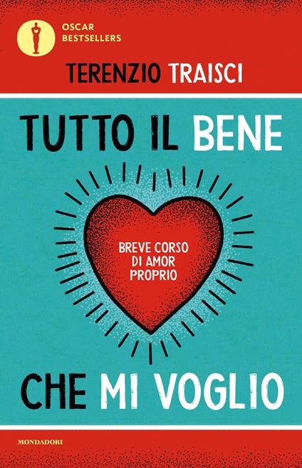Tutto il bene che mi voglio. Breve corso di amor proprio - Terenzio Traisci - copertina