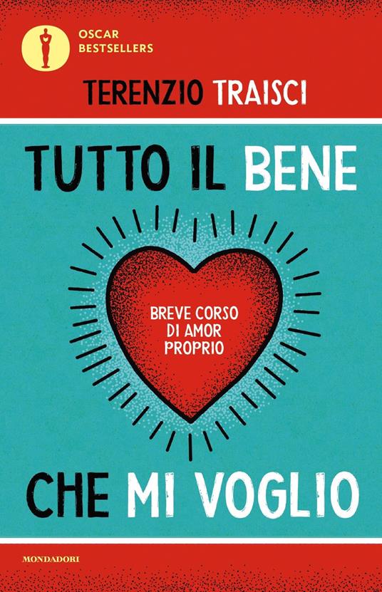Tutto il bene che mi voglio. Breve corso di amor proprio - Terenzio Traisci - copertina