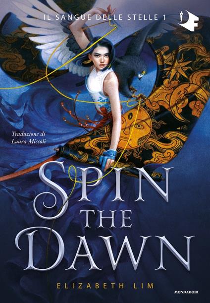 Spin the dawn. Il sangue delle stelle. Vol. 1 - Elizabeth Lim - copertina