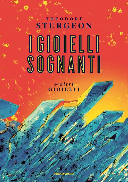 I gioielli sognanti e altri gioielli - Theodore Sturgeon - copertina