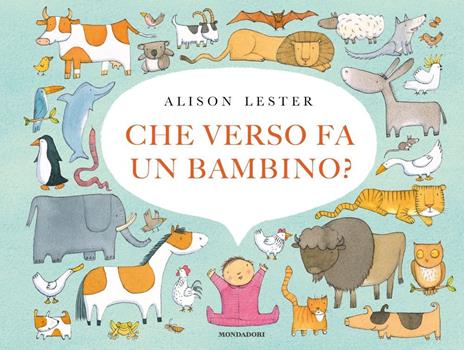 Che verso fa un bambino? Ediz. a colori - Alison Lester - copertina