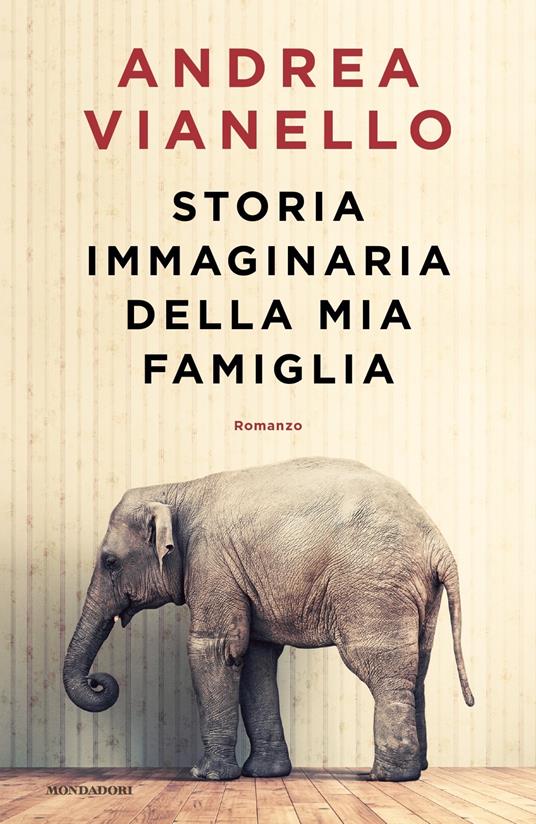 Storia immaginaria della mia famiglia - Andrea Vianello - copertina