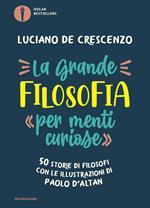 La grande filosofia per «menti curiose». 50 storie di filosofi