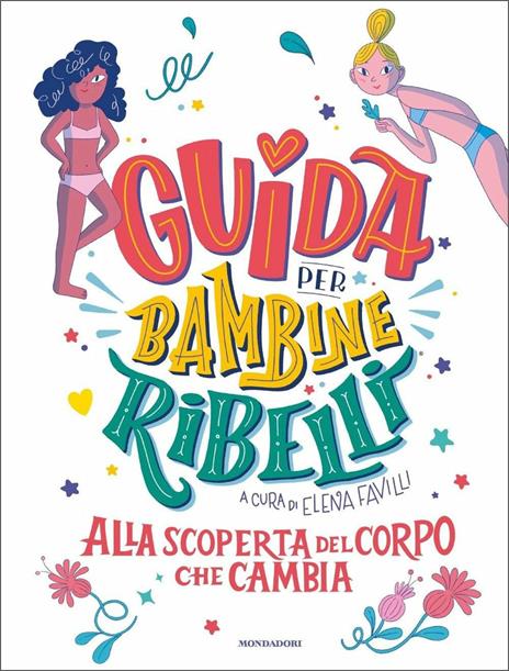 Guida per bambine ribelli. Alla scoperta del corpo che cambia - copertina