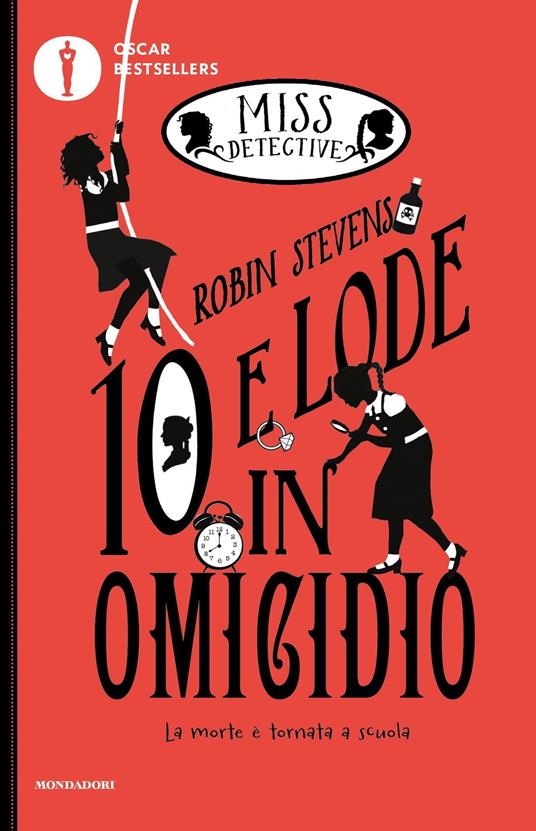 10 e lode in omicidio. Miss Detective. Vol. 8 - Robin Stevens - Libro -  Mondadori - Oscar bestsellers