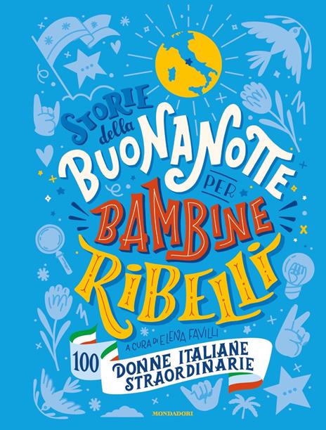 Storie della buonanotte per bambine ribelli. 100 donne italiane straordinarie - copertina