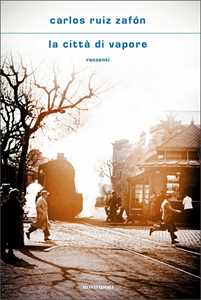 Libro La città di vapore Carlos Ruiz Zafón