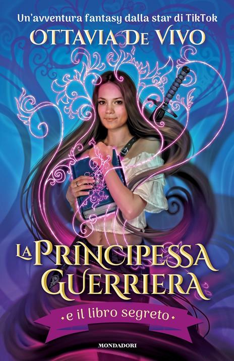 La principessa guerriera e il libro segreto - Ottavia De Vivo - copertina