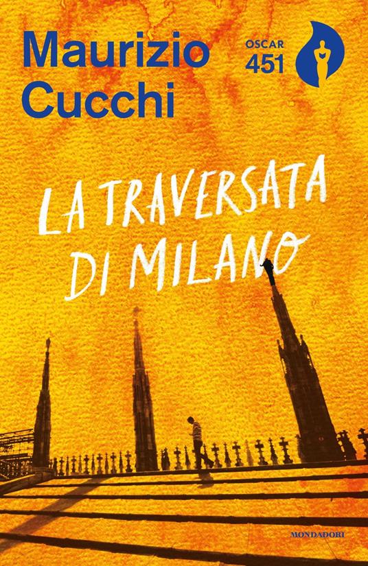 La traversata di Milano. Nuova ediz. - Maurizio Cucchi - copertina