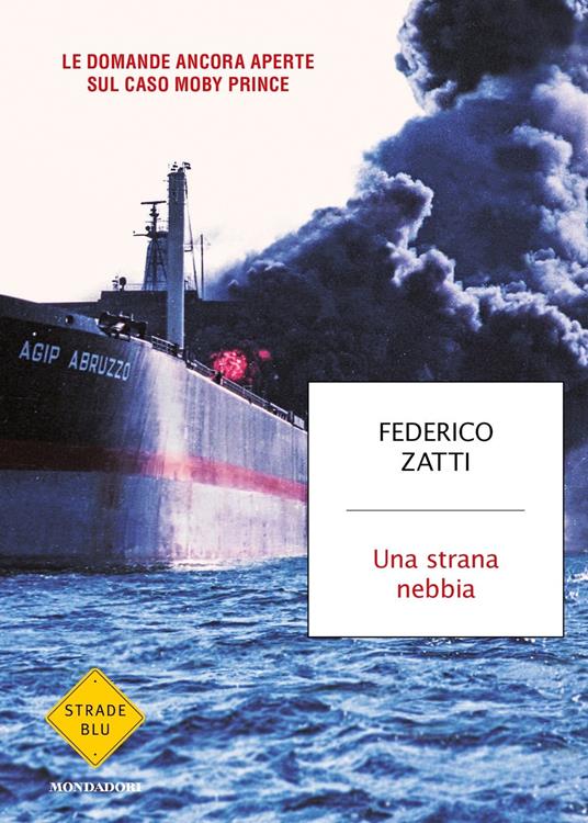 Una strana nebbia. Le domande ancora aperte sul caso Moby Prince - Federico Zatti - copertina