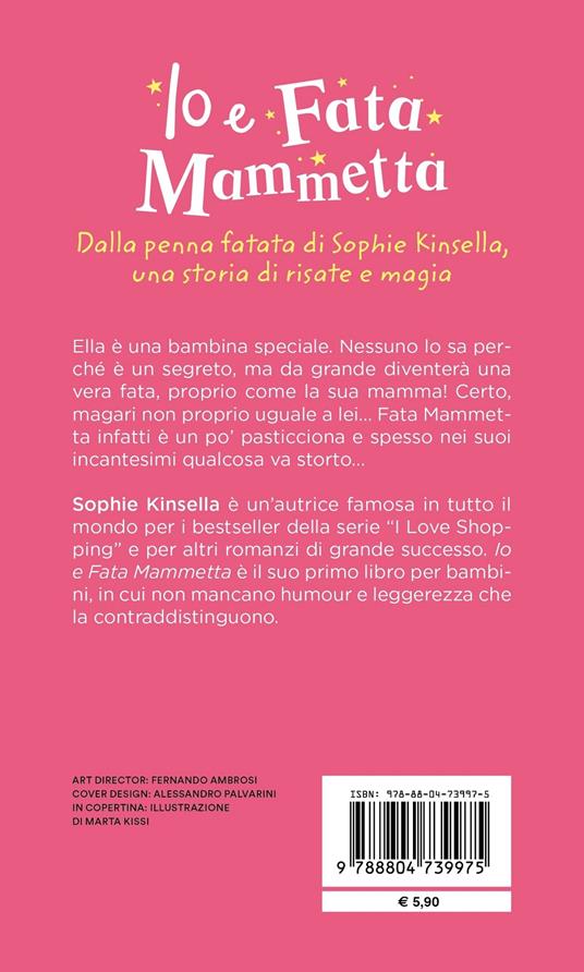 Io e Fata Mammetta - Sophie Kinsella - Libro - Mondadori - Iniziative  speciali