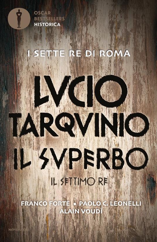 Lucio Tarquinio. Il superbo. Il settimo re - Franco Forte,Paolo C. Leonelli,Alain Voudì - copertina