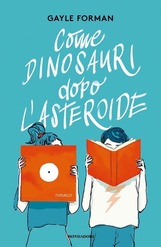 Come dinosauri dopo l'asteroide - Gayle Forman - copertina