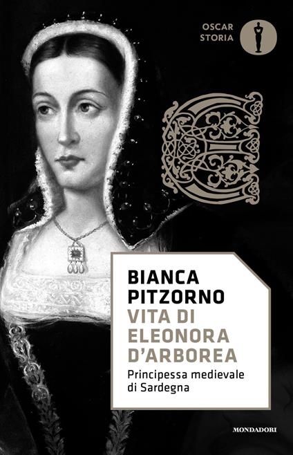 Vita di Eleonora d'Arborea. Principessa medievale di Sardegna - Bianca Pitzorno - copertina
