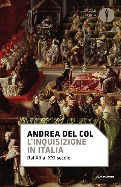 L' Inquisizione in Italia. Dal XII al XXI secolo - Andrea Del Col - copertina