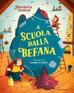 Libro A scuola dalla befana. Ediz. a colori Nicoletta Asnicar