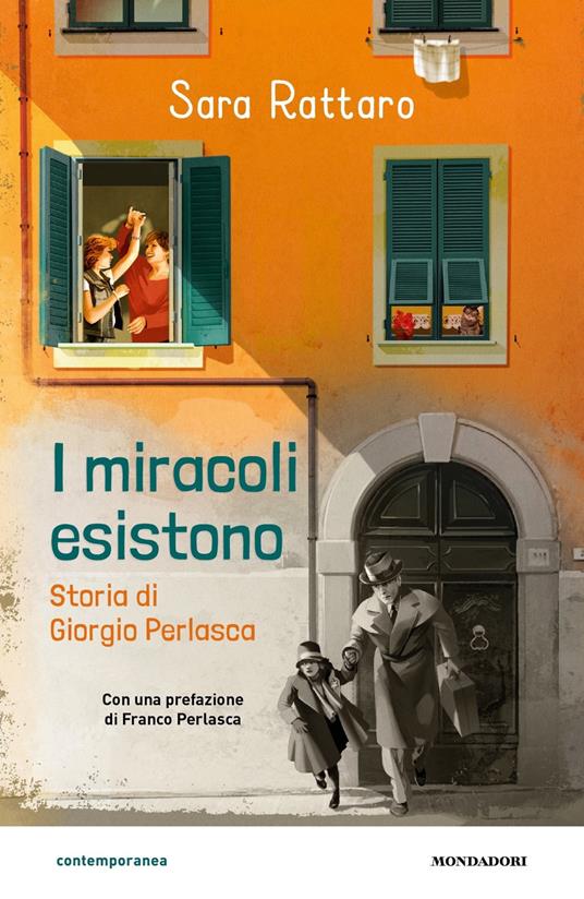 I miracoli esistono. Storia di Giorgio Perlasca - Sara Rattaro - copertina