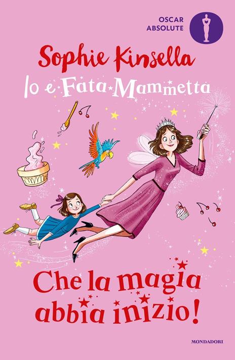 Che la magia abbia inizio! Io e Fata Mammetta - Sophie Kinsella - copertina
