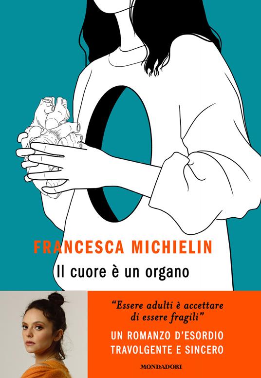 Il cuore è un organo - Francesca Michielin - Libro - Mondadori - Novel | IBS