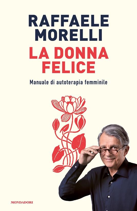 La donna felice. Manuale di autoterapia femminile - Raffaele Morelli - copertina