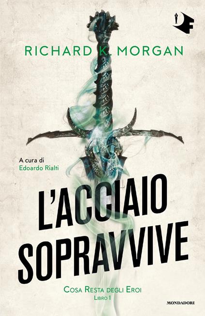 L'acciaio sopravvive. Cosa resta degli eroi. Vol. 1 - Richard K. Morgan - copertina