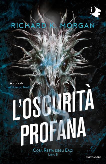 L'oscurità profana. Cosa resta degli eroi. Vol. 3 - Richard K. Morgan - copertina