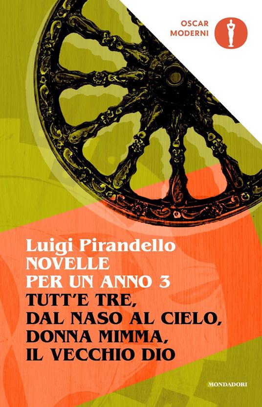 Novelle per un anno: Tutt'e tre-Dal naso al cielo-Donna Mimma-Il vecchio Dio. Vol. 3 - Luigi Pirandello - copertina