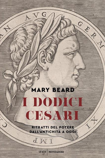 I dodici Cesari. Ritratti del potere dall'antichità ad oggi - Mary Beard - copertina