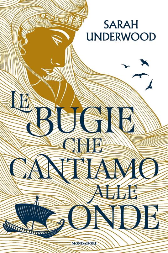 Le bugie che cantiamo alle onde - Sarah Underwood - copertina