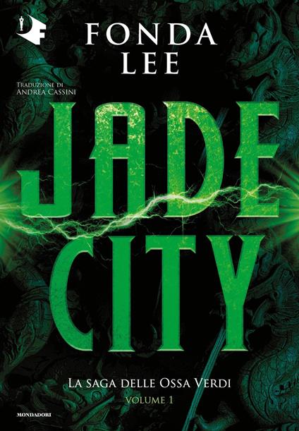 Jade City. La saga delle Ossa Verdi. Vol. 1 - Fonda Lee - copertina