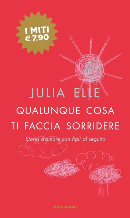 Qualunque cosa ti faccia sorridere. Storia d'amore con figli al seguito - Julia Elle - copertina