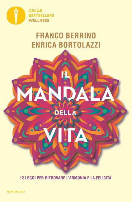 Il mandala della vita. 12 leggi per ritrovare l'armonia e la felicità - Franco Berrino,Enrica Bortolazzi - copertina