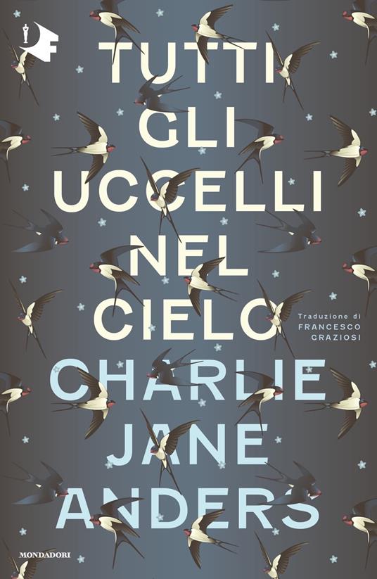 Tutti gli uccelli nel cielo - Charlie Jane Anders - copertina