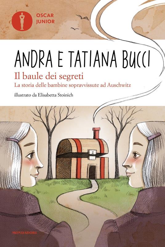 Il baule dei segreti. La storia delle bambine sopravvissute ad Auschwitz Andra Bucci Tatiana