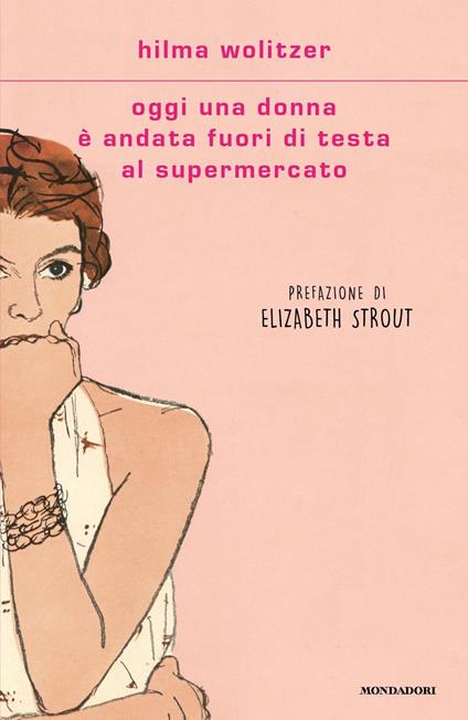 Oggi una donna è andata fuori di testa al supermercato - Hilma Wolitzer - copertina