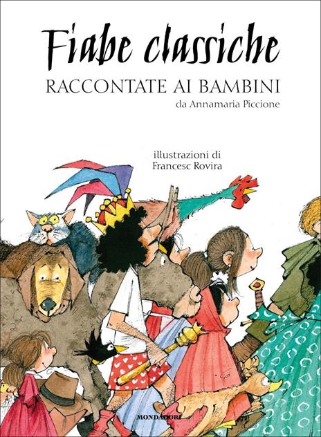 Fiabe classiche raccontate ai bambini. Ediz. a colori - Annamaria Piccione - copertina