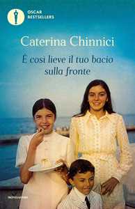 Libro È così lieve il tuo bacio sulla fronte. Storia di mio padre Rocco, giudice ucciso dalla mafia Caterina Chinnici