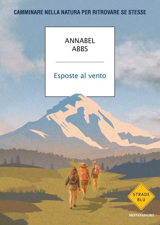 Esposte al vento. Camminare nella natura per ritrovare se stesse - Annabel Abbs - copertina