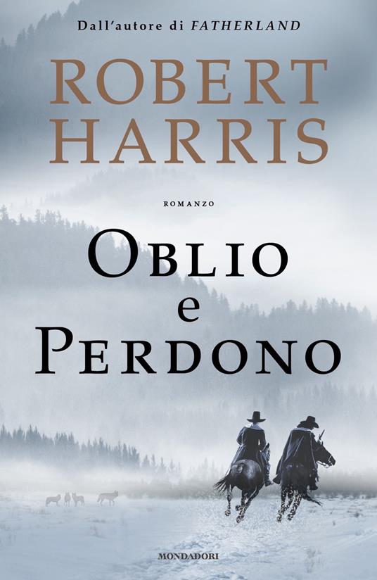 Oblio e perdono - Robert Harris - Libro - Mondadori - Omnibus stranieri | IBS