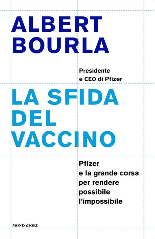 La sfida del vaccino. Pfizer e la grande corsa per rendere possibile l'impossibile - Albert Bourla - copertina