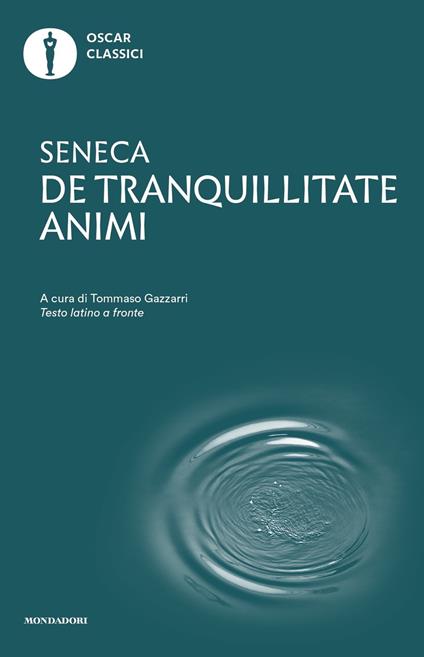 De tranquillitate animi. Testo latino a fronte - Lucio Anneo Seneca - copertina